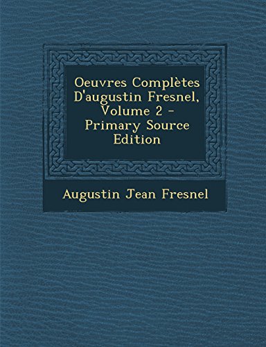 9781294340355: Oeuvres Compltes D'augustin Fresnel, Volume 2