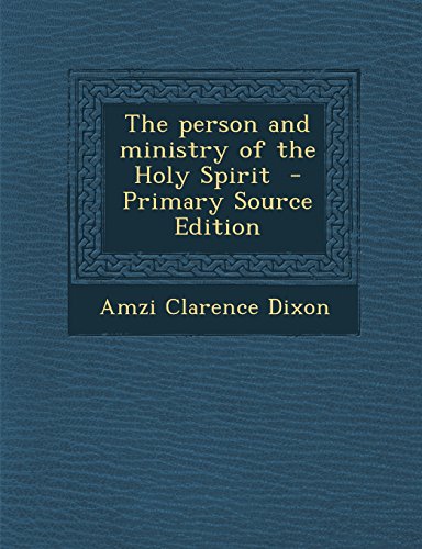 9781294342458: The person and ministry of the Holy Spirit