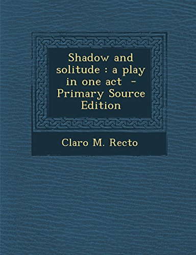 9781294345053: Shadow and Solitude: A Play in One Act