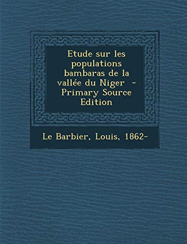 9781294354185: Etude sur les populations bambaras de la valle du Niger