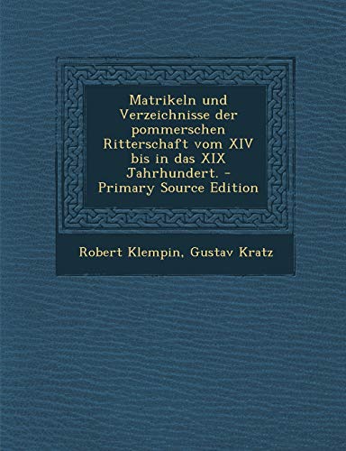 9781294365006: Matrikeln und Verzeichnisse der pommerschen Ritterschaft vom XIV bis in das XIX Jahrhundert.