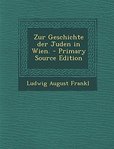9781294379348: Zur Geschichte Der Juden in Wien. - Primary Source Edition