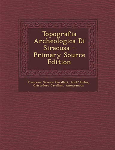 9781294381426: Topografia Archeologica Di Siracusa - Primary Source Edition