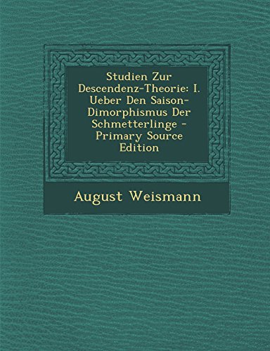 9781294386902: Studien Zur Descendenz-Theorie: I. Ueber Den Saison-Dimorphismus Der Schmetterlinge - Primary Source Edition