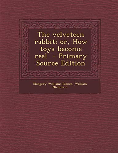 9781294404286: The Velveteen Rabbit; Or, How Toys Become Real