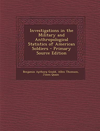 Beispielbild fr Investigations in the Military and Anthropological Statistics of American Soldiers zum Verkauf von Buchpark