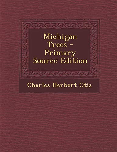 9781294428688: Michigan Trees - Primary Source Edition