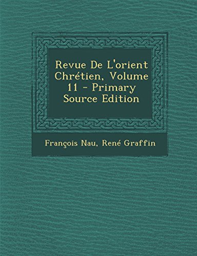 9781294442165: Revue de L'Orient Chretien, Volume 11 - Primary Source Edition