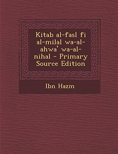 9781294452676: Kitab al-fasl fi al-milal wa-al-ahwa' wa-al-nihal
