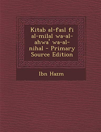 9781294452676: Kitab Al-Fasl Fi Al-Milal Wa-Al-Ahwa' Wa-Al-Nihal