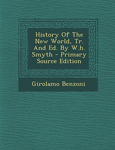 9781294455752: History Of The New World, Tr. And Ed. By W.h. Smyth