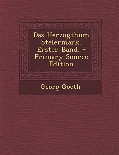 9781294469179: Das Herzogthum Steiermark. Erster Band.