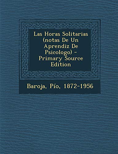 9781294472094: Las Horas Solitarias (notas De Un Aprendiz De Psicologo) (Spanish Edition)