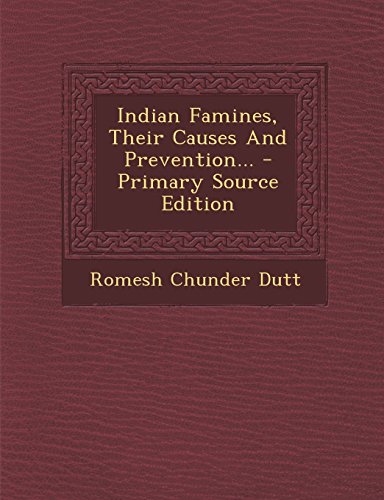 9781294476658: Indian Famines, Their Causes And Prevention...