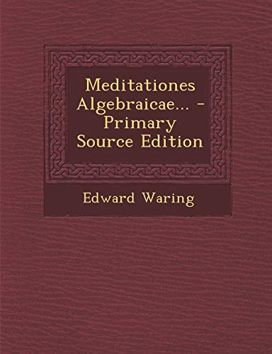 9781294477273: Meditationes Algebraicae...