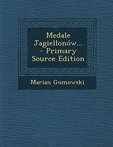 9781294481676: Medale Jagiellonow... - Primary Source Edition (Polish Edition)