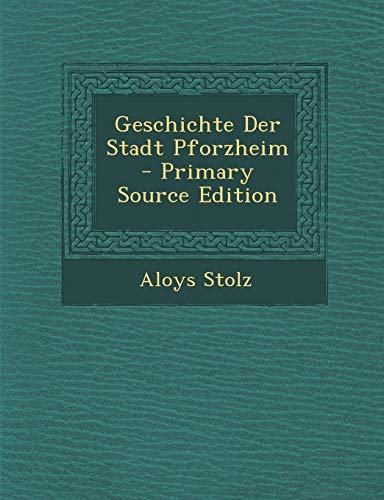 9781294508762: Geschichte Der Stadt Pforzheim - Primary Source Edition