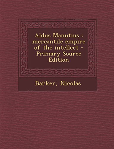 9781294511755: Aldus Manutius: Mercantile Empire of the Intellect