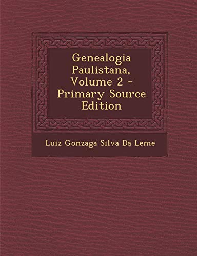 9781294537069: Genealogia Paulistana, Volume 2 - Primary Source Edition (Portuguese Edition)