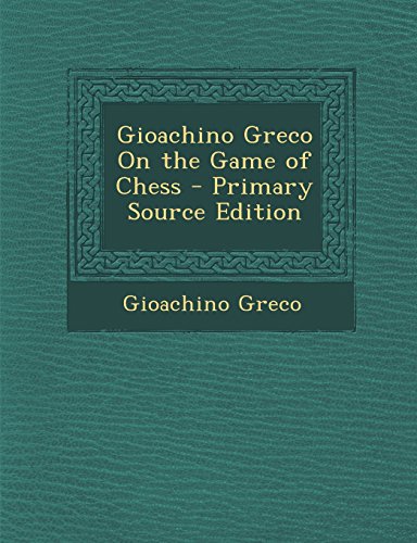 9781294542179: Gioachino Greco on the Game of Chess