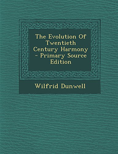 9781294542605: The Evolution Of Twentieth Century Harmony