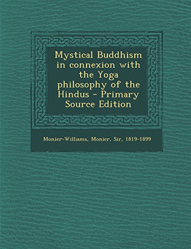 9781294545989: Mystical Buddhism in Connexion with the Yoga Philosophy of the Hindus - Primary Source Edition