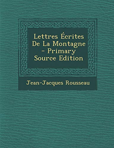 9781294546412: Lettres crites De La Montagne