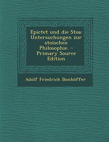 9781294550075: Epictet Und Die Stoa: Untersuchungen Zur Stoischen Philosophie.