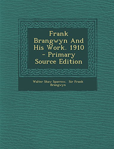 9781294550174: Frank Brangwyn And His Work. 1910