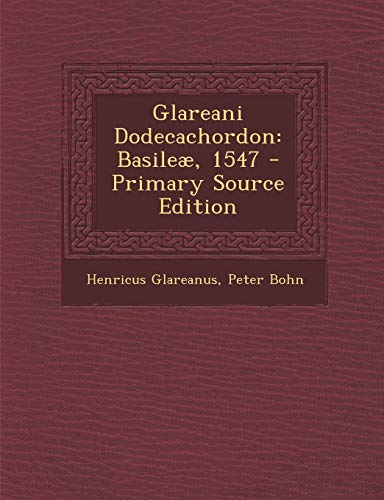 9781294550938: Glareani Dodecachordon: Basile, 1547