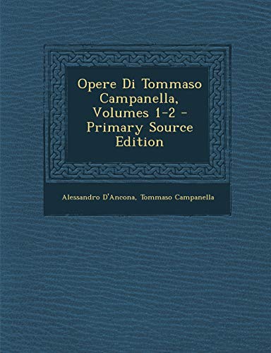 9781294565208: Opere Di Tommaso Campanella, Volumes 1-2