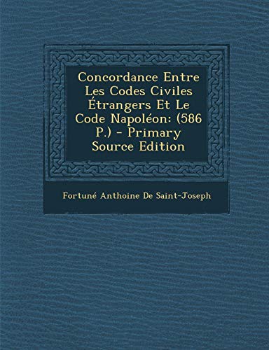 9781294583547: Concordance Entre Les Codes Civiles trangers Et Le Code Napolon: (586 P.) (French Edition)