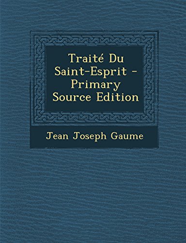 9781294597353: Traite Du Saint-Esprit - Primary Source Edition