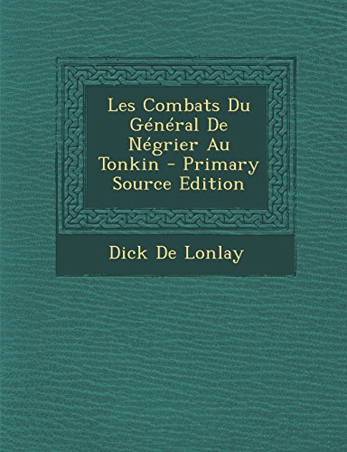 9781294607960: Les Combats Du General de Negrier Au Tonkin