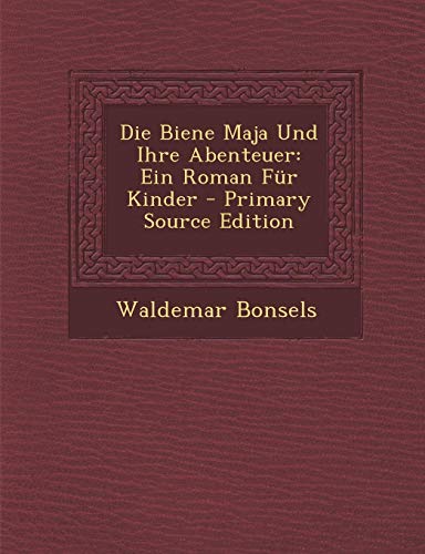 9781294609582: Die Biene Maja Und Ihre Abenteuer: Ein Roman Fr Kinder