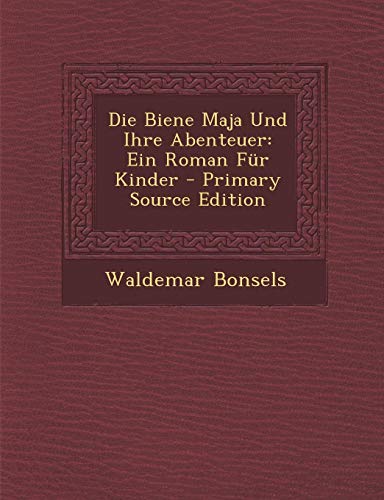 9781294609582: Die Biene Maja Und Ihre Abenteuer: Ein Roman Fr Kinder (German Edition)
