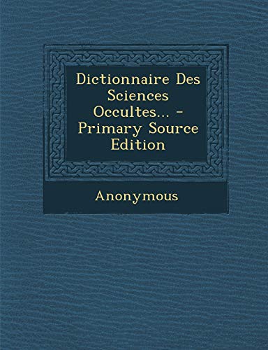 9781294620402: Dictionnaire Des Sciences Occultes...