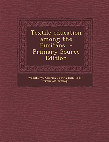 9781294636021: Textile education among the Puritans