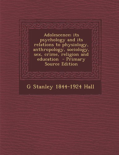 Stock image for Adolescence; its psychology and its relations to physiology for sale by Basi6 International