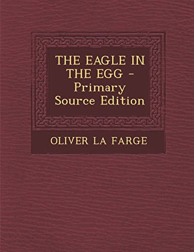 9781294659181: The Eagle in the Egg - Primary Source Edition