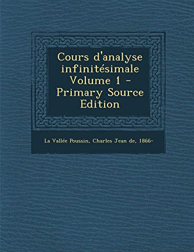 9781294674177: Cours d'analyse infinitsimale Volume 1 (French Edition)