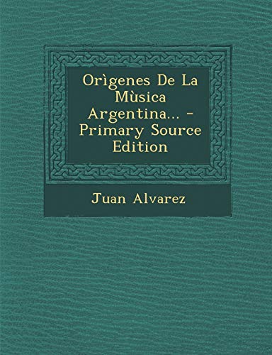 9781294680710: Orgenes De La Msica Argentina...