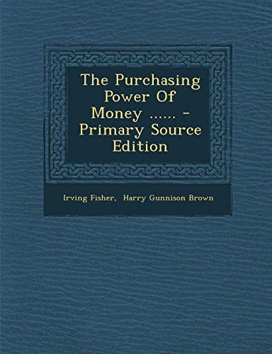 9781294681410: The Purchasing Power of Money ......