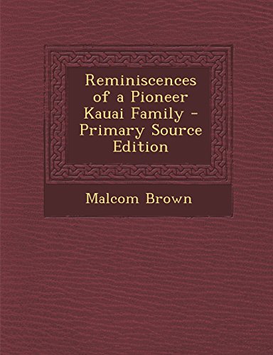 9781294688068: Reminiscences of a Pioneer Kauai Family - Primary Source Edition