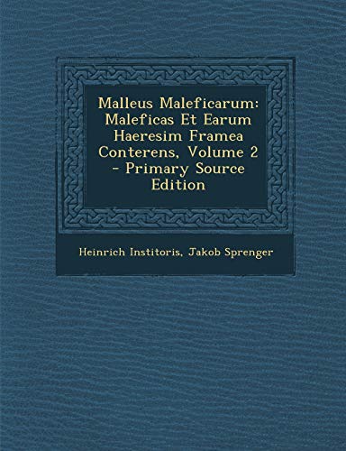 9781294697091: Malleus Maleficarum: Maleficas Et Earum Haeresim Framea Conterens, Volume 2