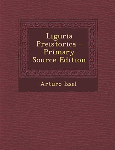 9781294707097: Liguria Preistorica - Primary Source Edition