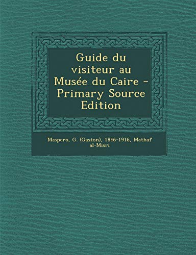 Beispielbild fr Guide Du Visiteur Au Musee Du Caire zum Verkauf von Buchpark