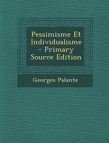9781294717454: Pessimisme Et Individualisme - Primary Source Edition