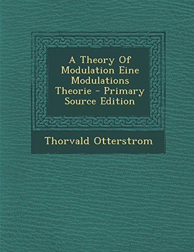 9781294723172: A Theory Of Modulation Eine Modulations Theorie