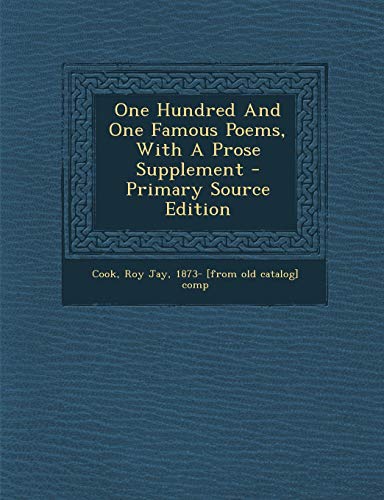 9781294724346: One Hundred And One Famous Poems, With A Prose Supplement